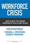 Description: Workforce Crisis: How to Beat the Coming Shortage of Skills And Talent