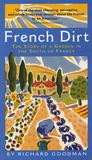 Description: French Dirt: The Story of a Garden in the South of France