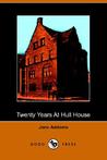 Description: Twenty Years at Hull House