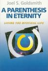 Description: A Parenthesis in Eternity: Living the Mystical Life