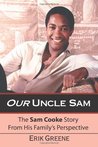 Description: Our Uncle Sam: The Sam Cooke Story From His Family's Perspective