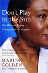 Description: Don't Play in the Sun: One Woman's Journey Through the Color Complex