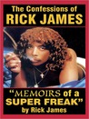 Description: The Confessions of Rick James: 'Memoirs of a Super Freak'