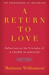 Description: A Return to Love: Reflections on the Principles of 'A Course in Miracles'