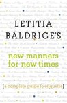 Description: Letitia Baldrige's New Manners for New Times : A Complete Guide to Etiquette