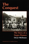 Description: The Conquest: The Story of a Negro Pioneer