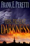 Description: This Present Darkness (Darkness, #1)