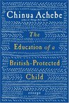 Description: The Education of a British-Protected Child: Essays