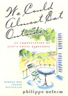 Description: We Could Almost Eat Outside: An Appreciation of Life's Small Pleasures