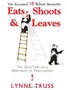 Description: Eats, Shoots & Leaves: The Zero Tolerance Approach to Punctuation