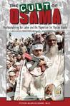 Description: The Cult of Osama: Psychoanalyzing Bin Laden and His Magnetism for Muslim Youths